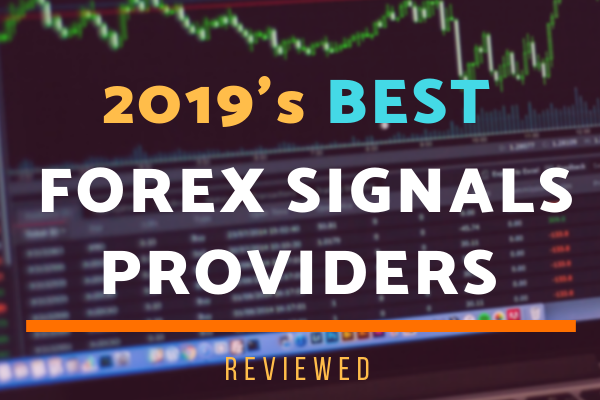 2019's Best Forex Signals Providers