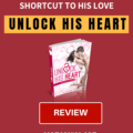 Unlock His Heart Program Review - Never Lose Him